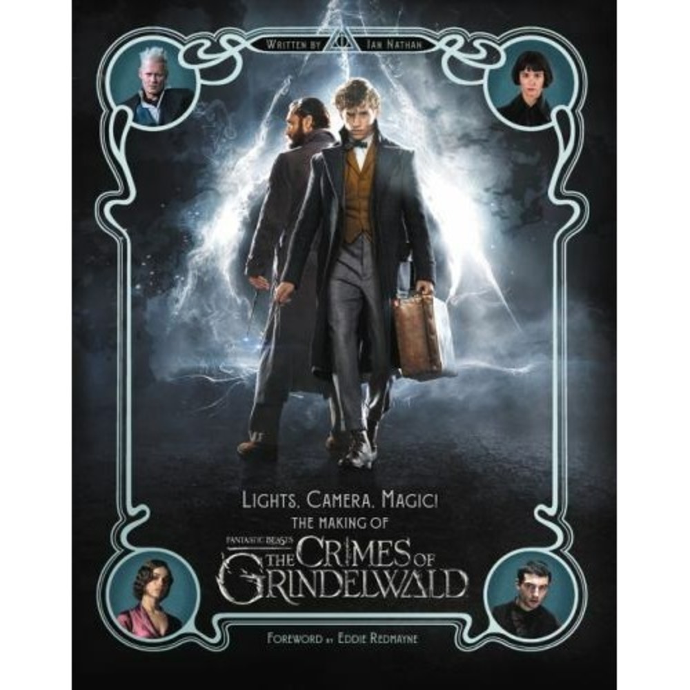 Lights, Camera, Magic! : The Making‎ of Fantastic Beasts: the Crimes of...
